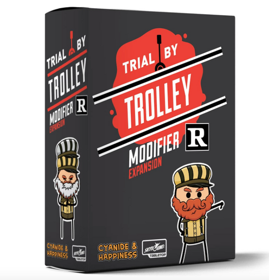 Trial By Trolley: R-Rated Modifier